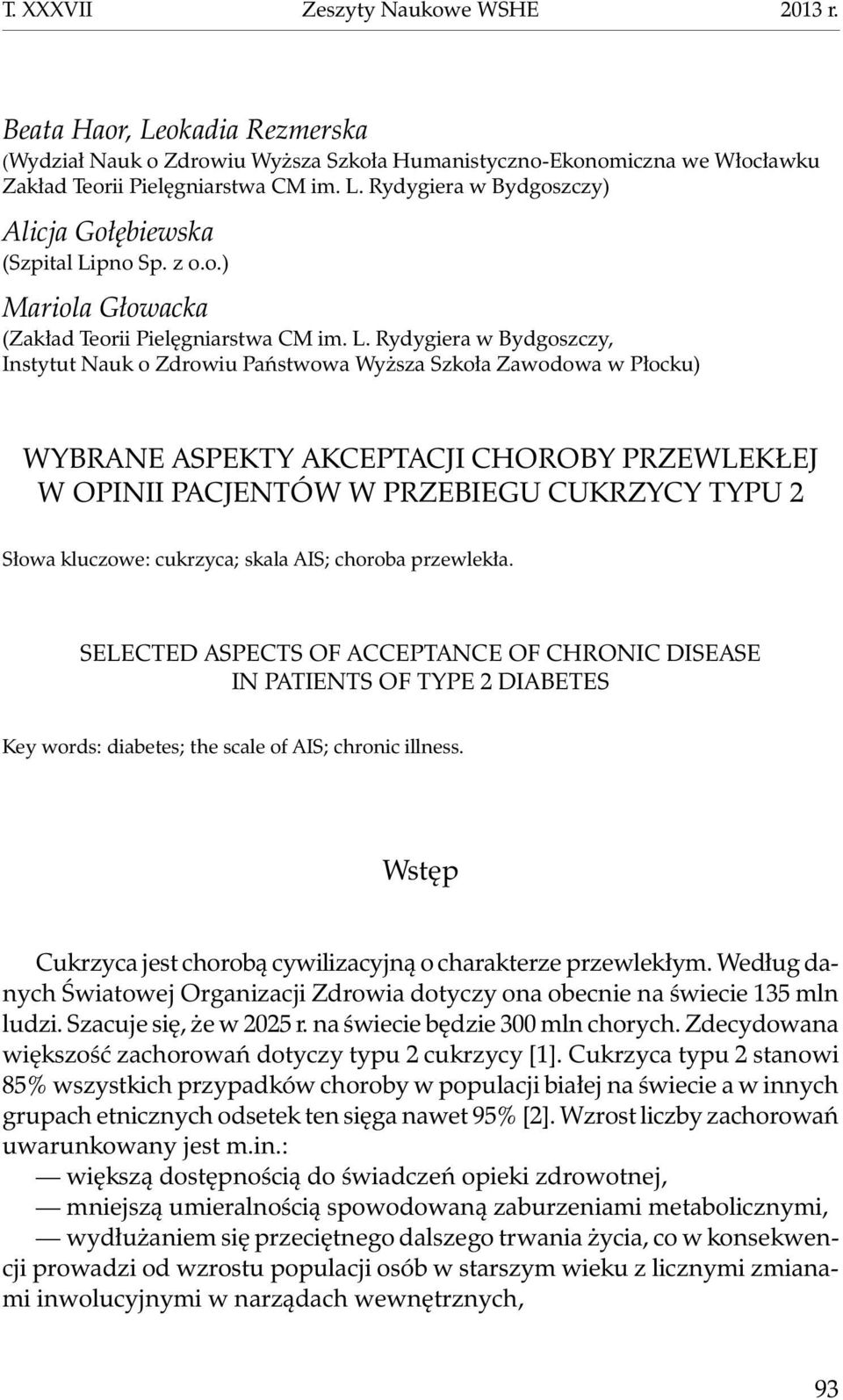 Rydygiera w Bydgoszczy, Instytut Nauk o Zdrowiu Państwowa Wyższa Szkoła Zawodowa w Płocku) Wybrane aspekty akceptacji choroby przewlekłej w opinii pacjentów w przebiegu cukrzycy typu 2 Słowa