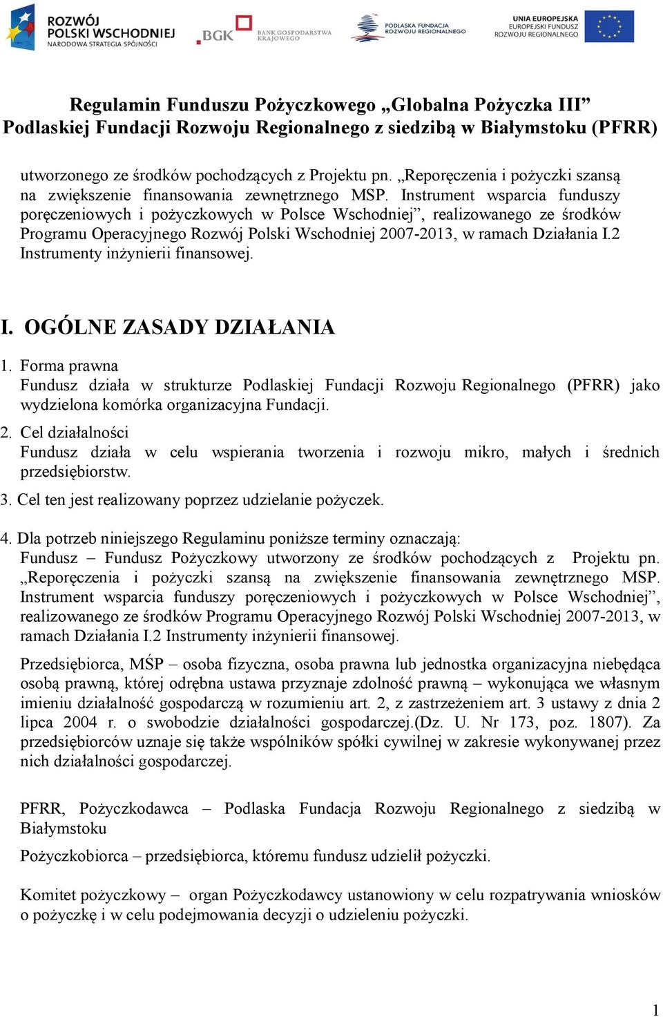 Instrument wsparcia funduszy poręczeniowych i pożyczkowych w Polsce Wschodniej, realizowanego ze środków Programu Operacyjnego Rozwój Polski Wschodniej 2007-2013, w ramach Działania I.