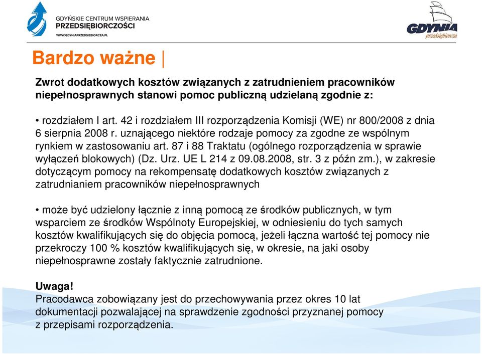 87 i 88 Traktatu (ogólnego rozporządzenia w sprawie wyłączeń blokowych) (Dz. Urz. UE L 214 z 09.08.2008, str. 3 z późn zm.