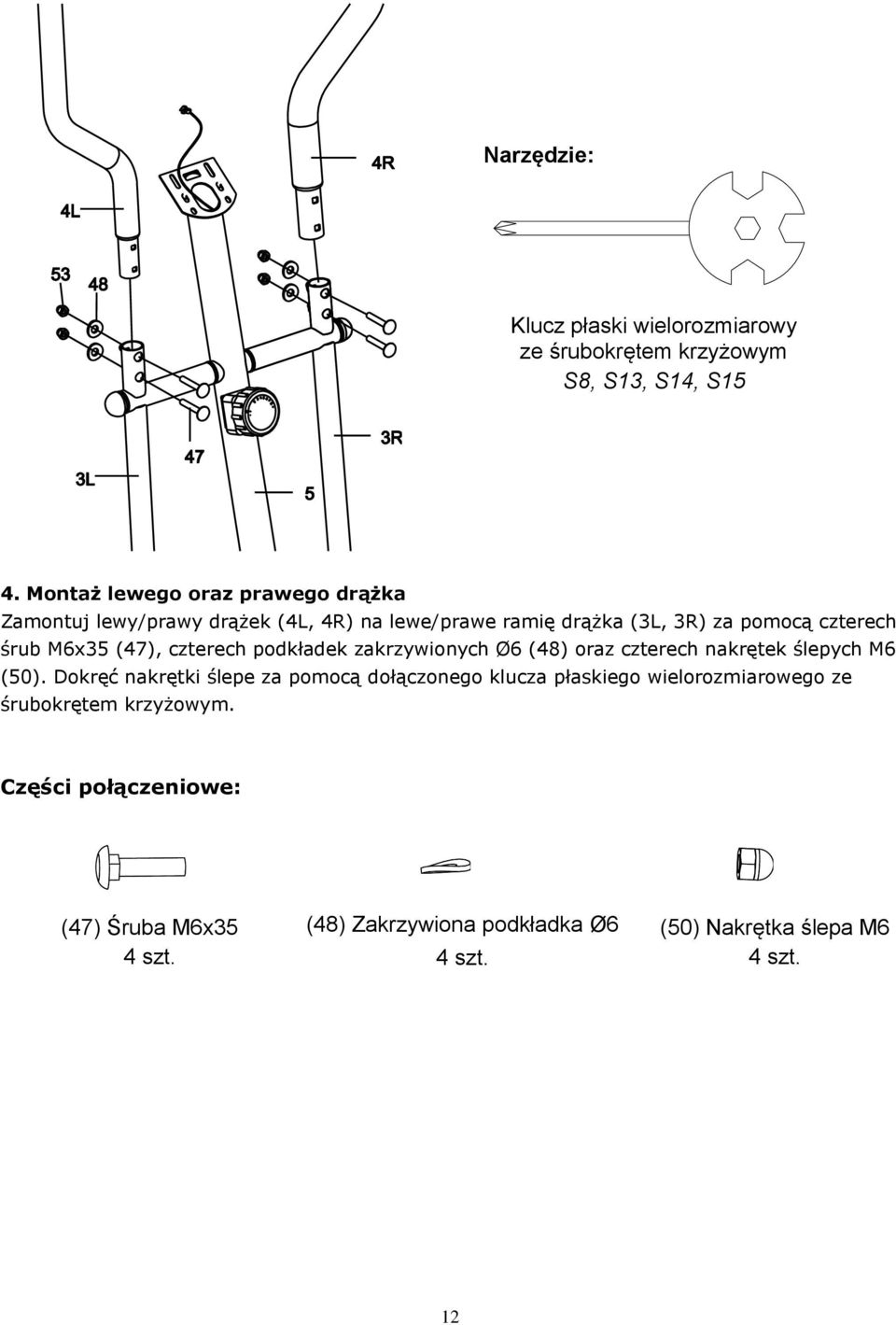 zakrzywionych Ø6 (48) oraz czterech nakrętek ślepych M6 (50).