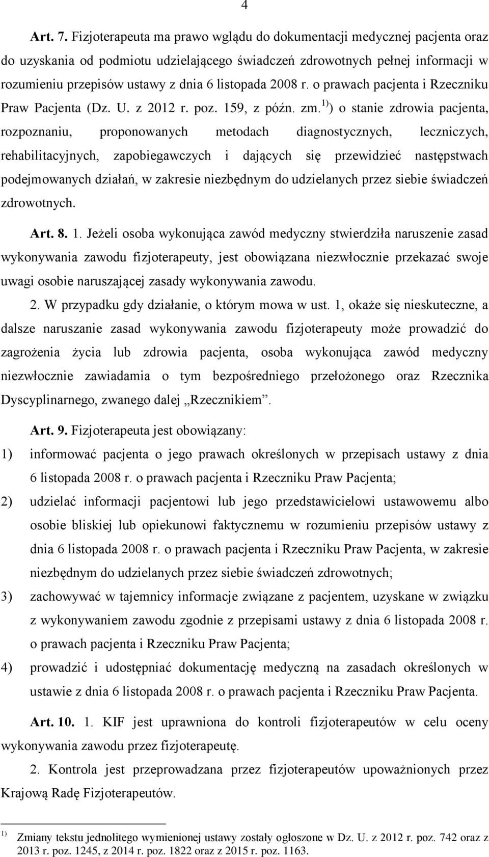 2008 r. o prawach pacjenta i Rzeczniku Praw Pacjenta (Dz. U. z 2012 r. poz. 159, z późn. zm.