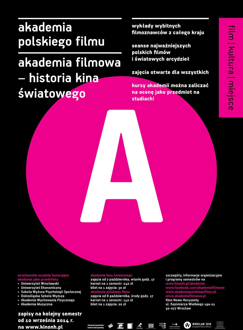 film kultura miejsce wrocławskie uczelnie honorujące akademie jako przedmioty Uniwersytet Wrocławski Uniwersytet Ekonomiczny Szkoła Wyższa Psychologii Społecznej Dolnośląska Szkoła Wyższa Akademia