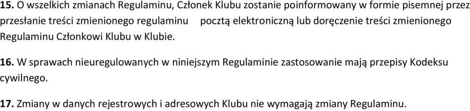 Regulaminu Członkowi Klubu w Klubie. 16.