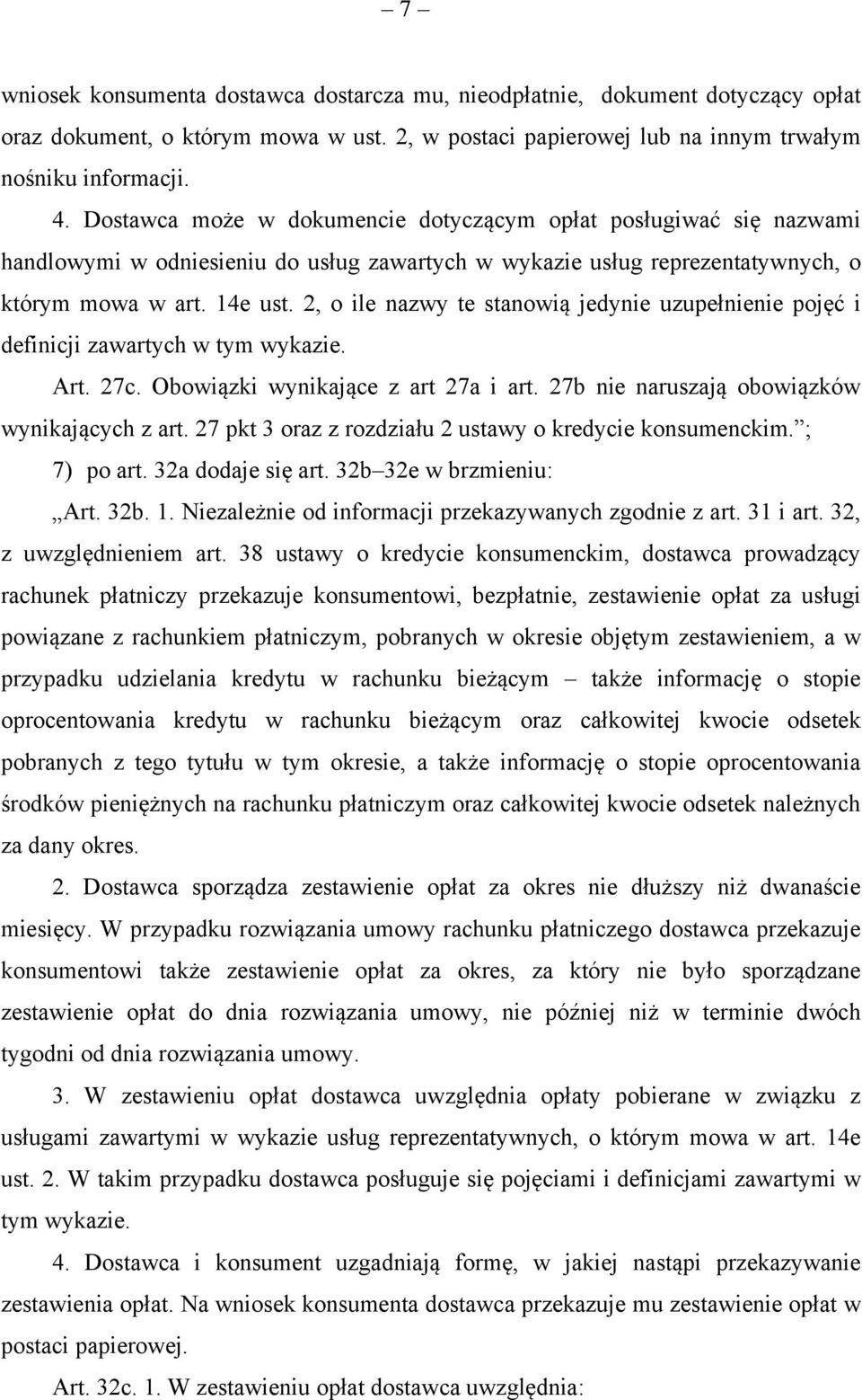 2, o ile nazwy te stanowią jedynie uzupełnienie pojęć i definicji zawartych w tym wykazie. Art. 27c. Obowiązki wynikające z art 27a i art. 27b nie naruszają obowiązków wynikających z art.