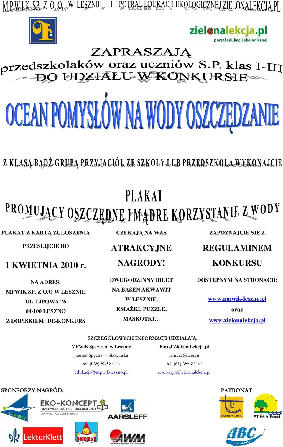 DWUGODZINNY BILET NA BASEN AKWAWIT W LESZNIE, KSIĄśKI, PUZZLE, MASKOTKI ZAPOZNAJCIE SIĘ Z REGULAMINEM KONKURSU DOSTĘPNYM NA STRONACH: www.mpwik-leszno.