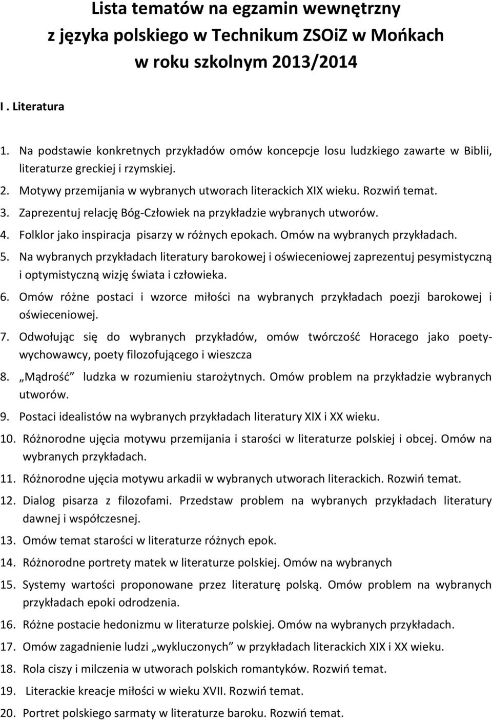 Zaprezentuj relację Bóg-Człowiek na przykładzie wybranych utworów. 4. Folklor jako inspiracja pisarzy w różnych epokach. Omów na 5.