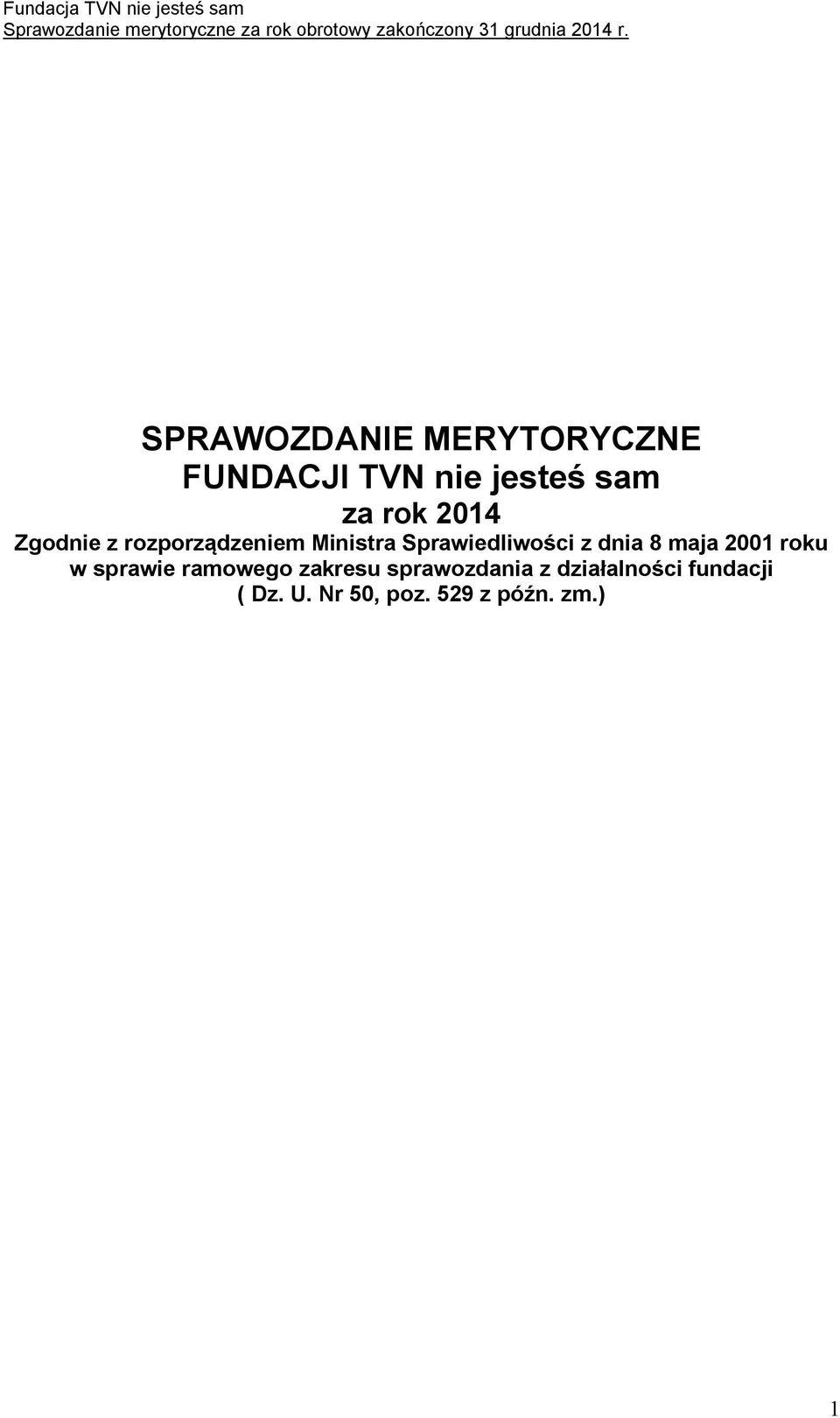 dnia 8 maja 2001 roku w sprawie ramowego zakresu