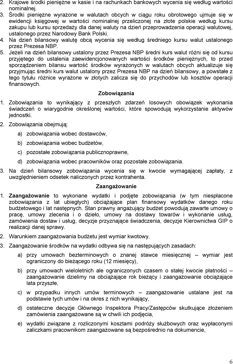 danej waluty na dzień przeprowadzenia operacji walutowej, ustalonego przez Narodowy Bank Polski. 4.