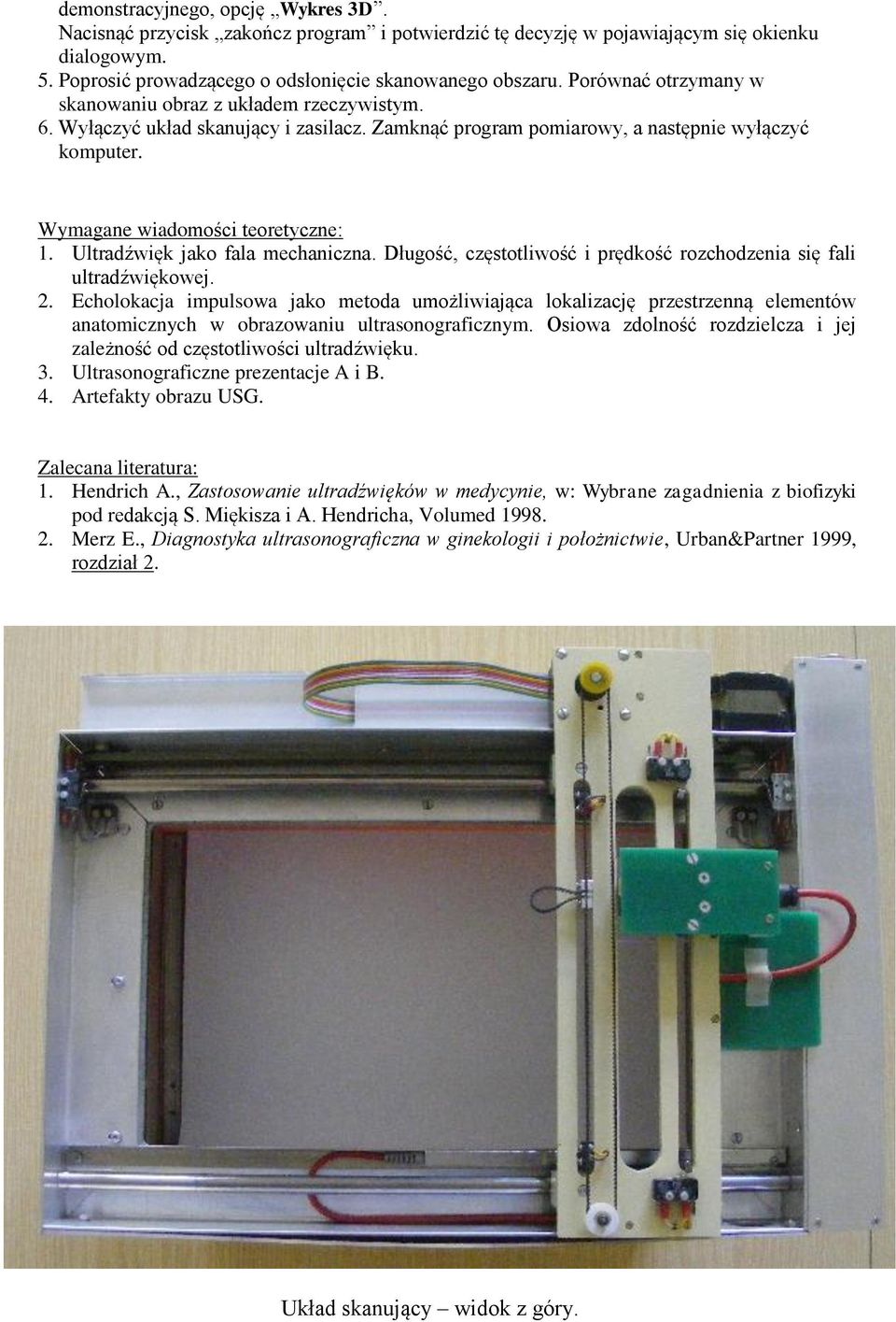 Ultradźwięk jako fala mechaniczna. Długość, częstotliwość i prędkość rozchodzenia się fali ultradźwiękowej. 2.