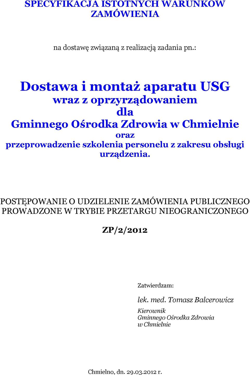 szkolenia personelu z zakresu obsługi urządzenia.