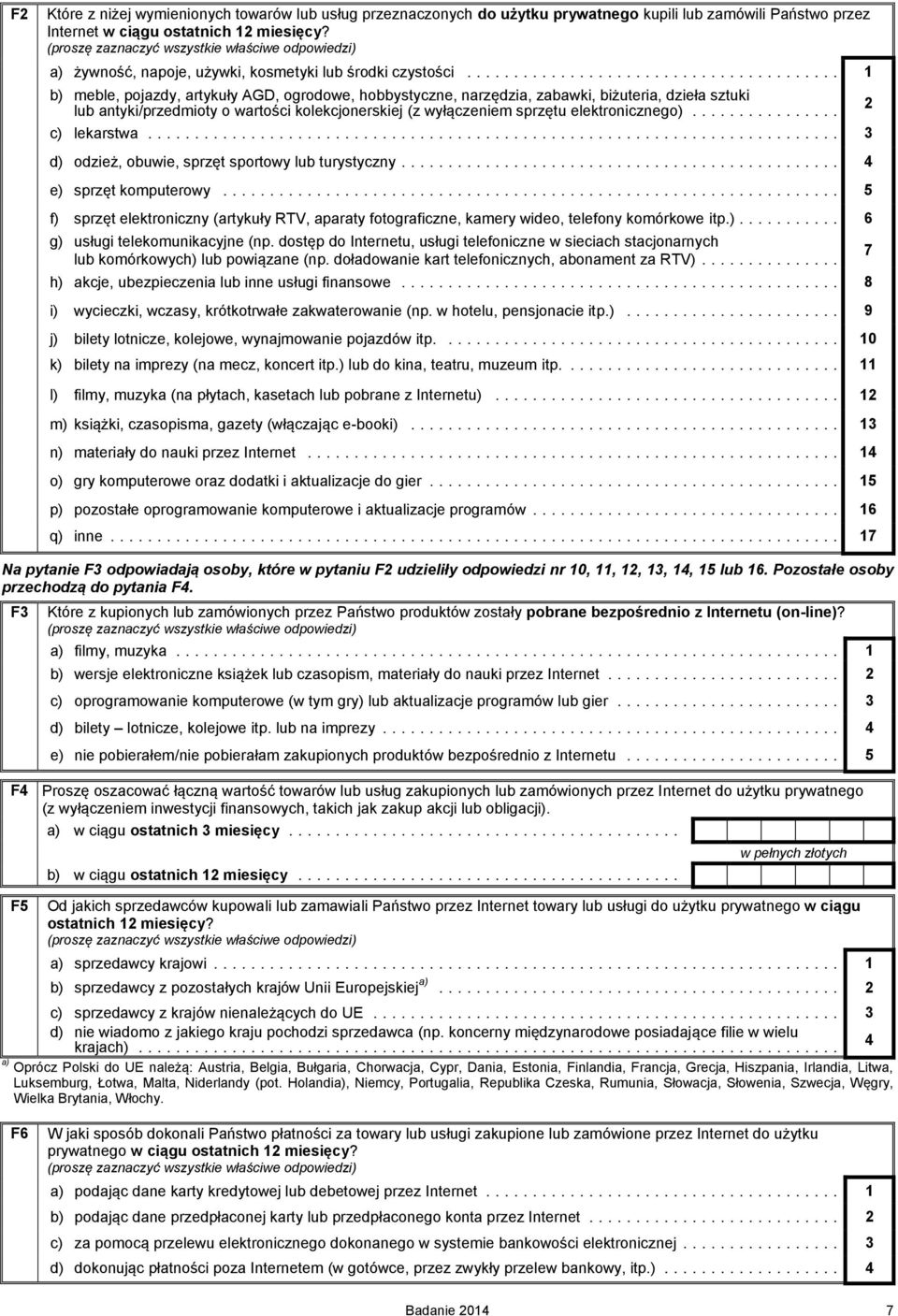 .. 1 b) meble, pojazdy, artykuły AGD, ogrodowe, hobbystyczne, narzędzia, zabawki, biżuteria, dzieła sztuki lub antyki/przedmioty o wartości kolekcjonerskiej (z wyłączeniem sprzętu elektronicznego).