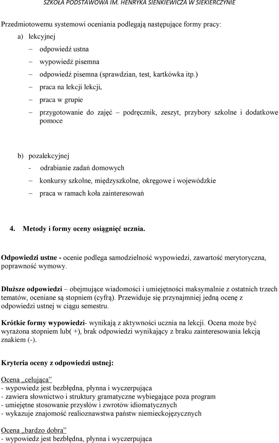 okręgowe i wojewódzkie praca w ramach koła zainteresowań 4. Metody i formy oceny osiągnięć ucznia.