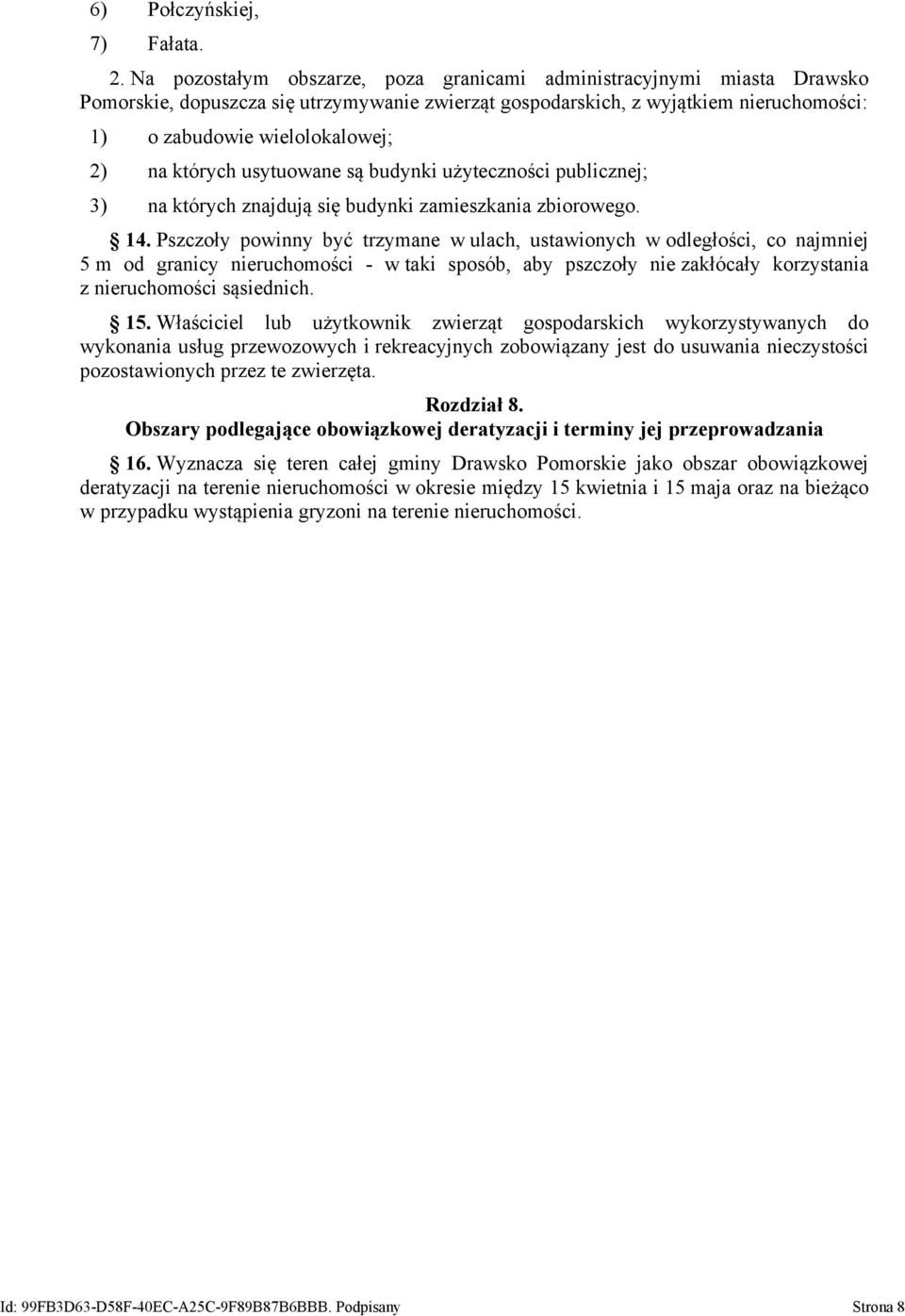 których usytuowane są budynki użyteczności publicznej; 3) na których znajdują się budynki zamieszkania zbiorowego. 14.