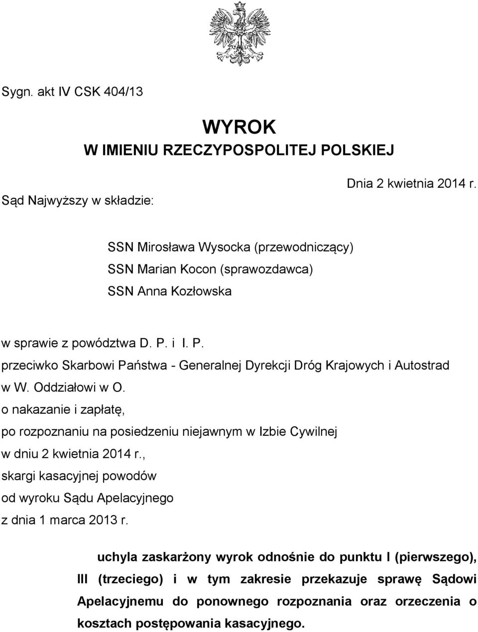 i I. P. przeciwko Skarbowi Państwa - Generalnej Dyrekcji Dróg Krajowych i Autostrad w W. Oddziałowi w O.