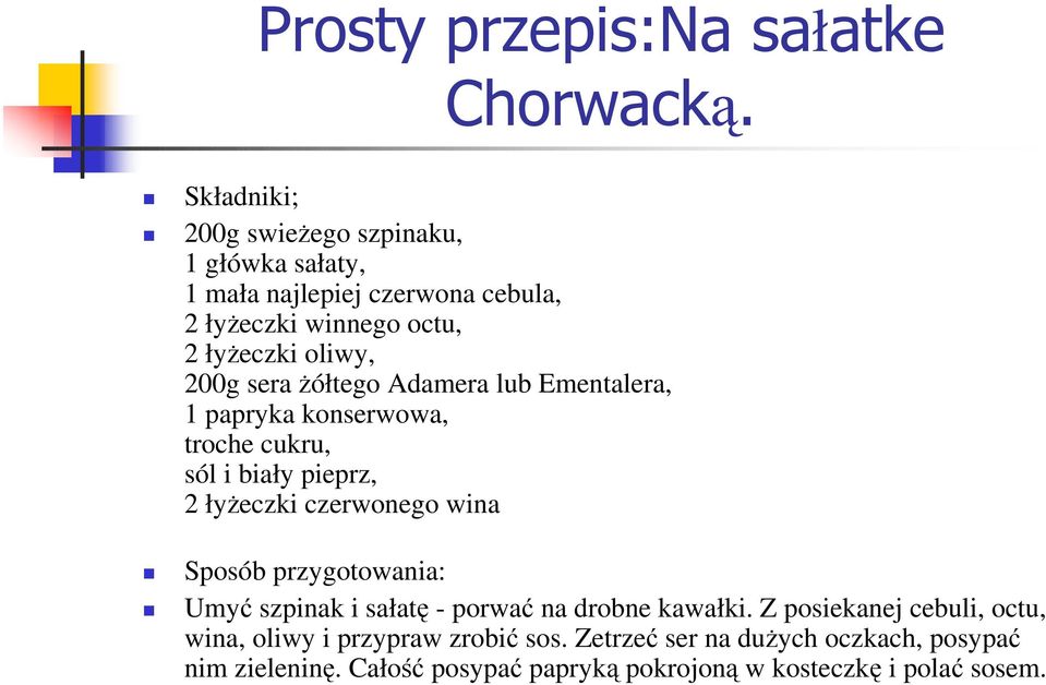 sera Ŝółtego Adamera lub Ementalera, 1 papryka konserwowa, troche cukru, sól i biały pieprz, 2 łyŝeczki czerwonego wina Sposób