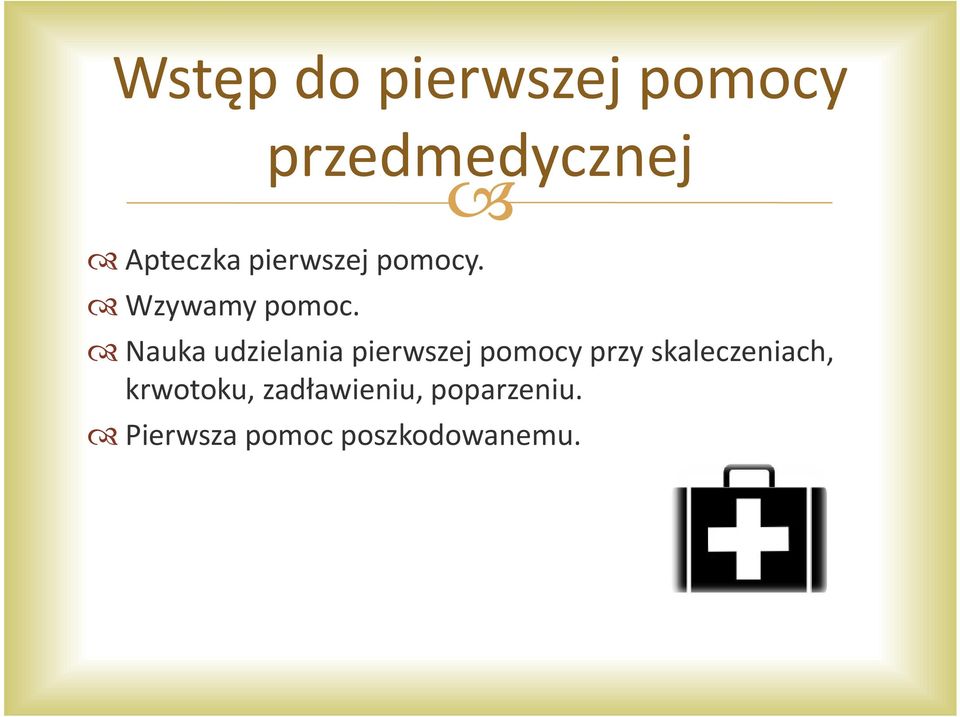 przedmedycznej Nauka udzielania pierwszej pomocy