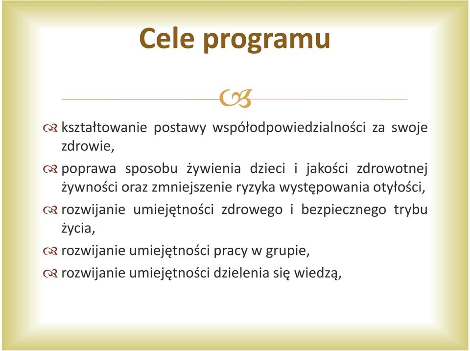 ryzyka występowania otyłości, rozwijanie umiejętności zdrowego i bezpiecznego trybu