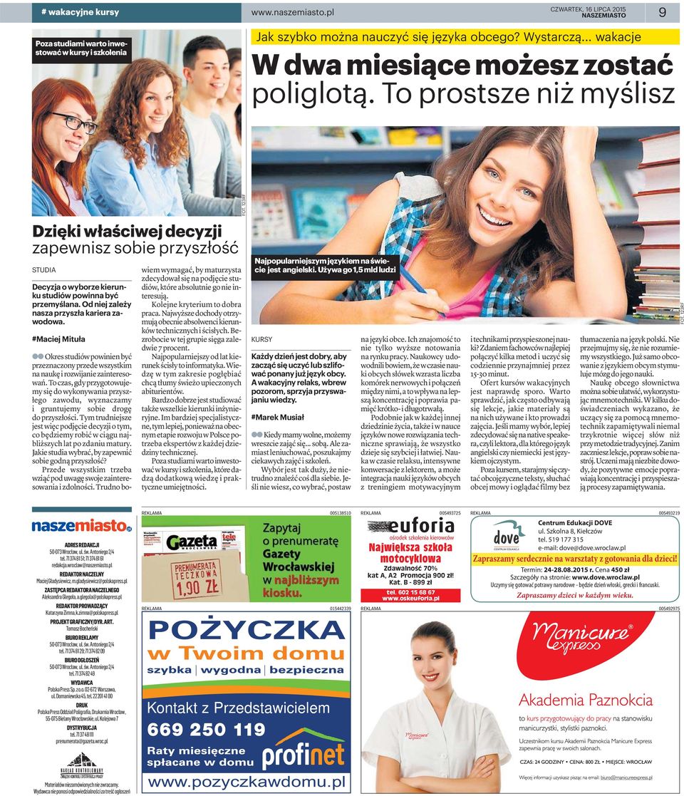 To prostsze niż myślisz Dzięki właściwej decyzji zapewnisz sobie przyszłość STUDIA #Maciej Mituła aa Okresstudiówpowinienbyć przeznaczonyprzedewszystkim nanaukęirozwijaniezainteresowań.