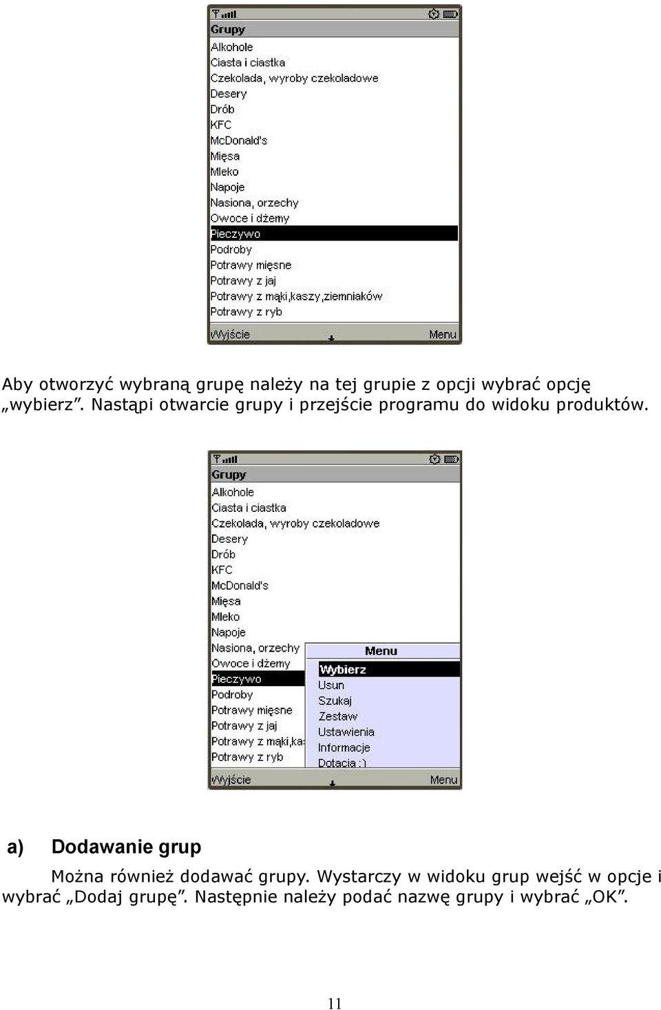 a) Dodawanie grup Można również dodawać grupy.