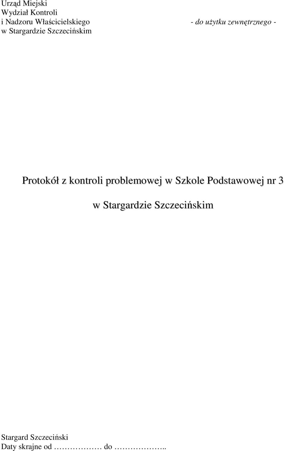 Protokół z kontroli problemowej w Szkole Podstawowej nr 3 w