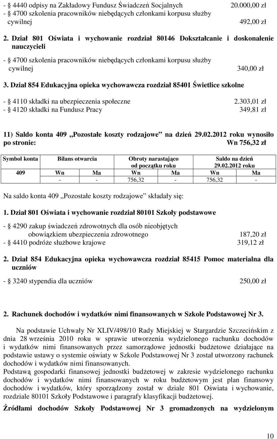 Dział 854 Edukacyjna opieka wychowawcza rozdział 85401 Świetlice szkolne - 4110 składki na ubezpieczenia społeczne 2.