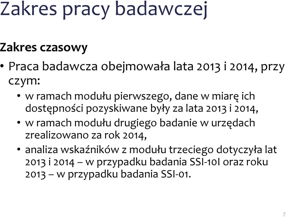 ramach modułu drugiego badanie w urzędach zrealizowano za rok 2014, analiza wskaźników z modułu