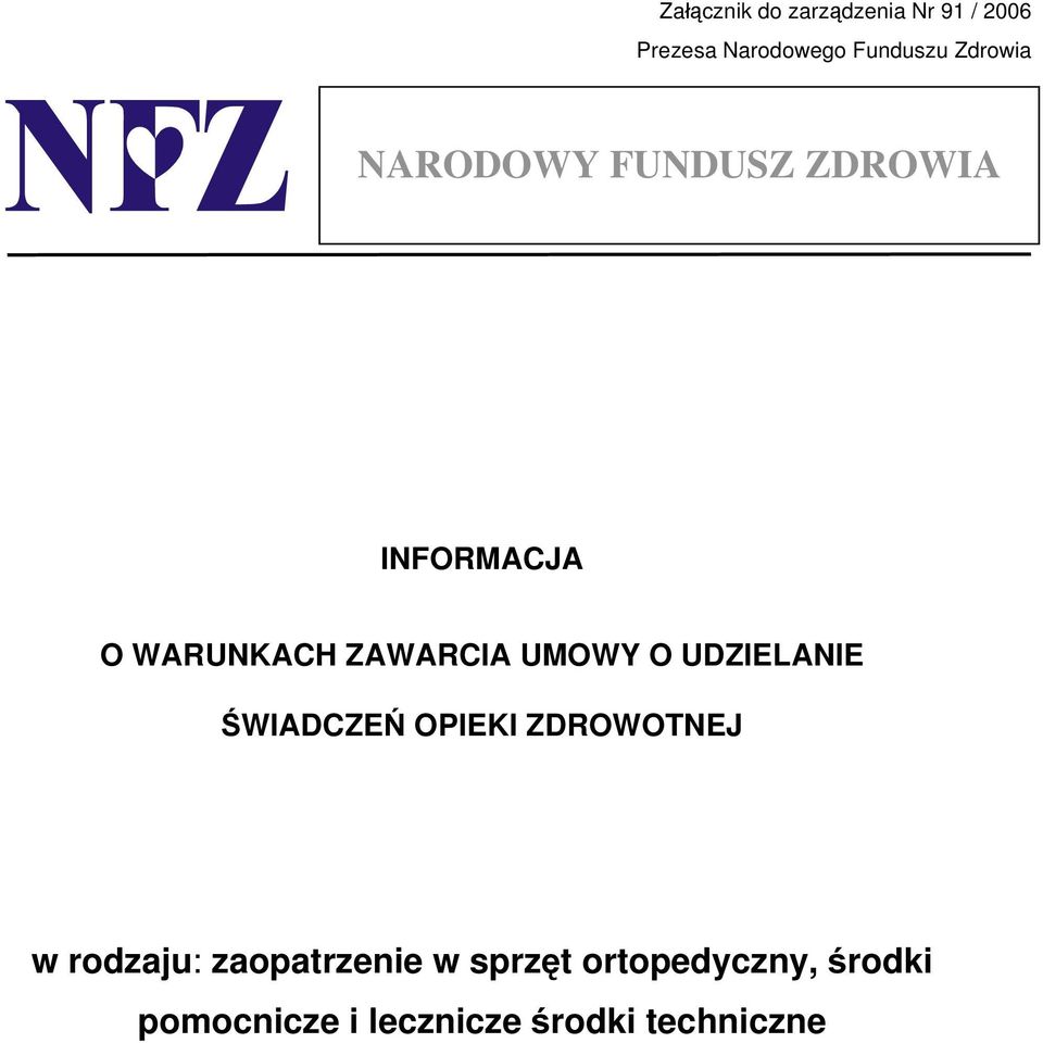 UMOWY O UDZIELANIE ŚWIADCZEŃ OPIEKI ZDROWOTNEJ w rodzaju: