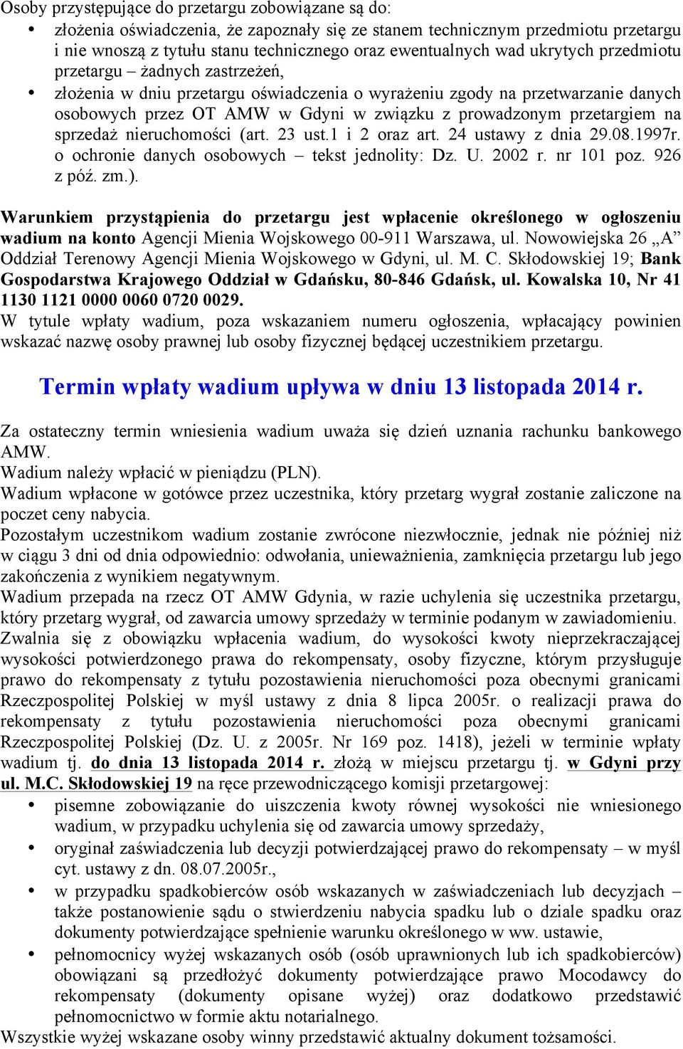 na sprzedaż nieruchomości (art. 23 ust.1 i 2 oraz art. 24 ustawy z dnia 29.08.1997r. o ochronie danych osobowych tekst jednolity: Dz. U. 2002 r. nr 101 poz. 926 z póź. zm.).