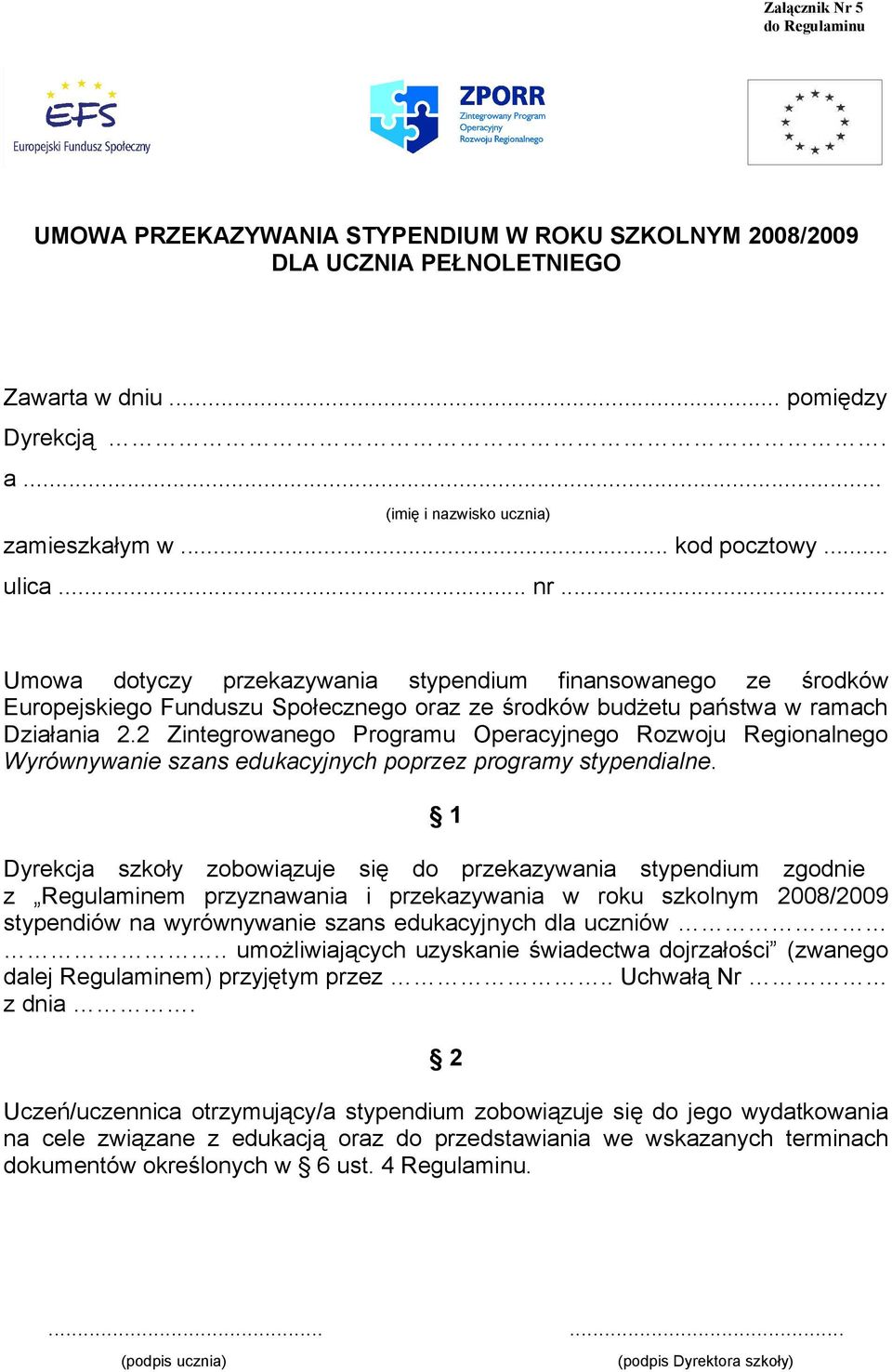 2 Zintegrowanego Programu Operacyjnego Rozwoju Regionalnego Wyrównywanie szans edukacyjnych poprzez programy stypendialne.