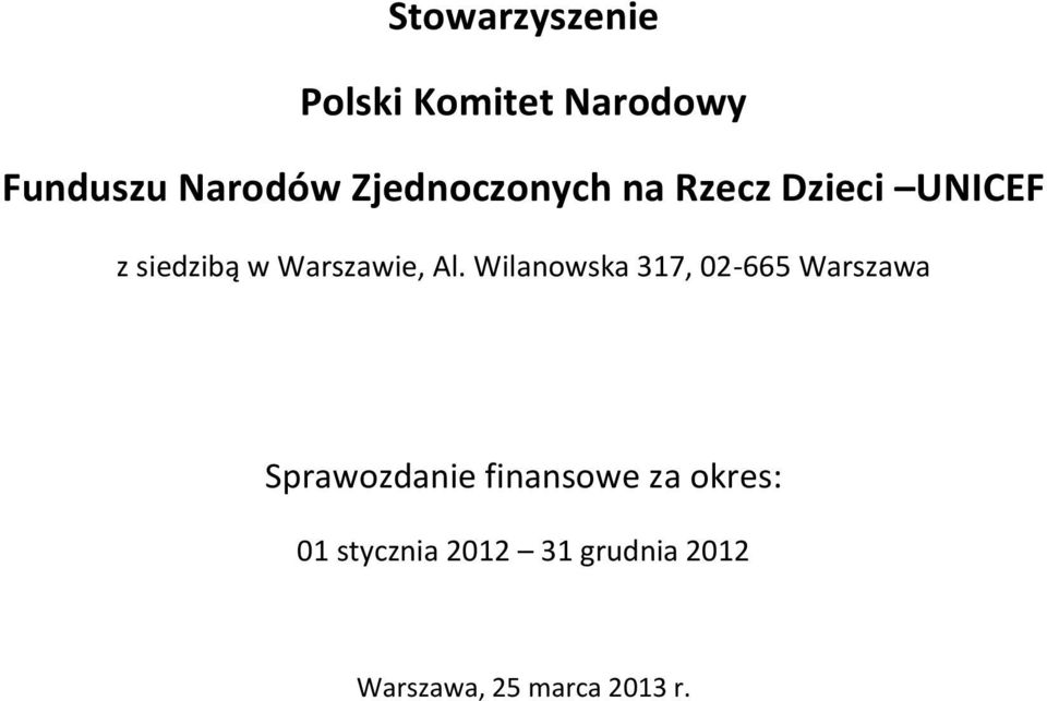 Al. Wilanowska 317, 02-665 Warszawa Sprawozdanie finansowe za