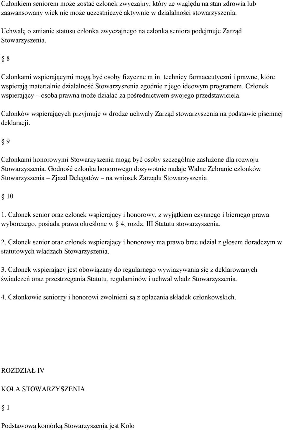 technicy farmaceutyczni i prawne, które wspierają materialnie działalność Stowarzyszenia zgodnie z jego ideowym programem.