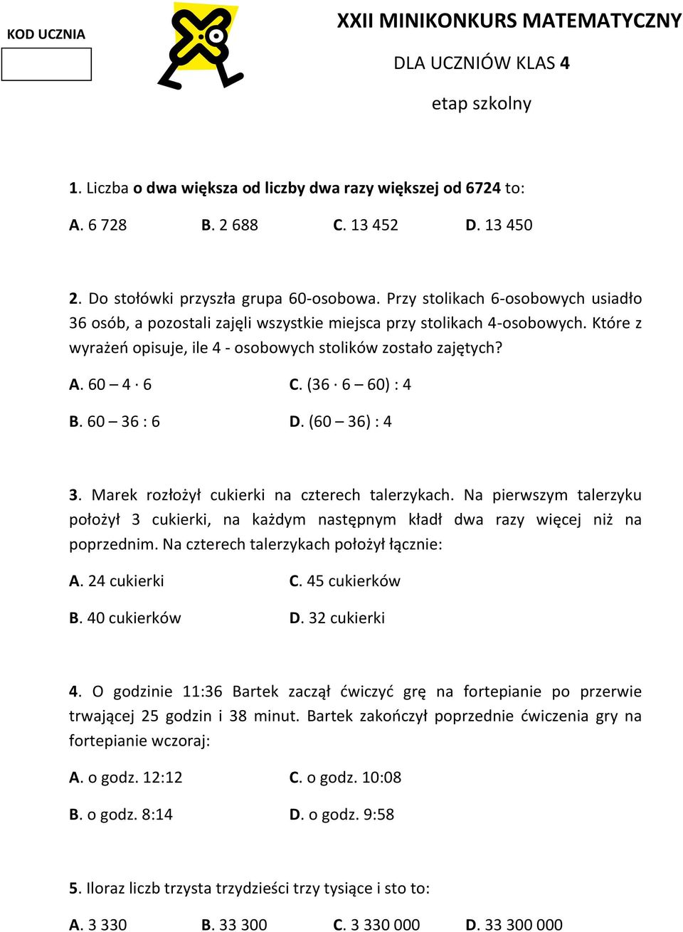 Które z wyrażeń opisuje, ile 4 - osobowych stolików zostało zajętych? A. 60 4 6 C. (36 6 60) : 4 B. 60 36 : 6 D. (60 36) : 4 3. Marek rozłożył cukierki na czterech talerzykach.