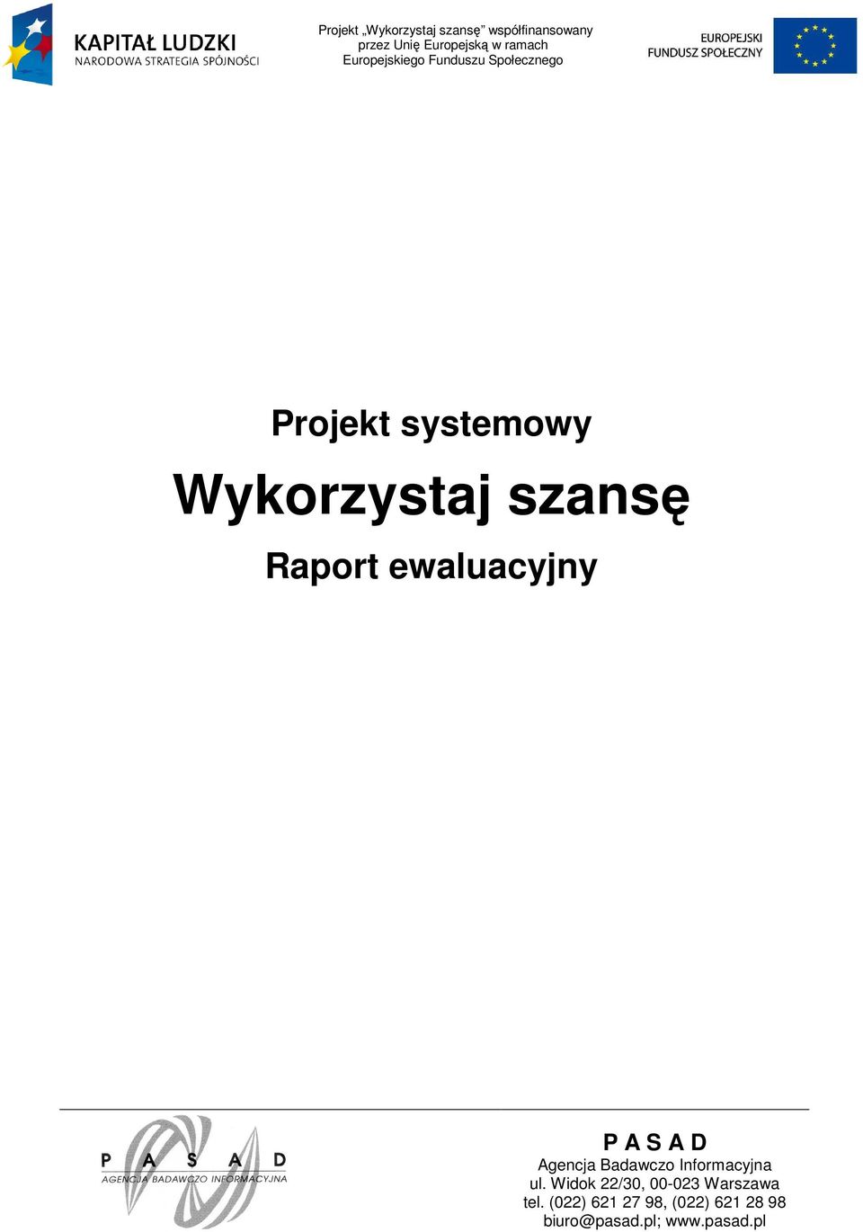 Raport ewaluacyjny P A S A D Agencja Badawczo Informacyjna ul.