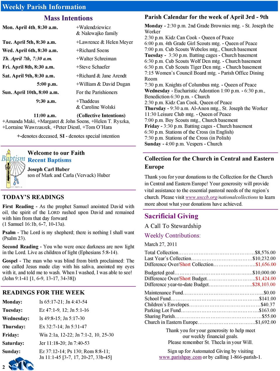 Ryszka, +Lorraine Wawrzaszek, +Peter Diestl, +Tom O Hara +-denotes deceased, SI - denotes special intention Welcome to our Faith Recent Baptisms Joseph Carl Huber son of Mark and Carla (Vervack)