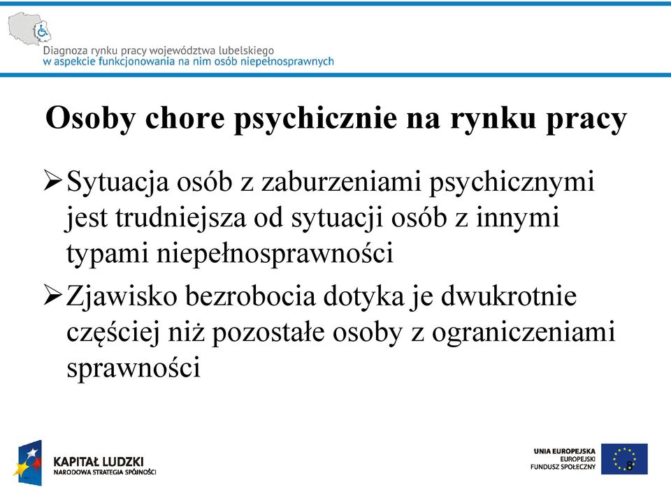 innymi typami niepełnosprawności Zjawisko bezrobocia dotyka je