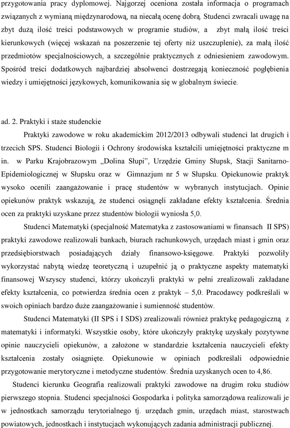 przedmiotów specjalnościowych, a szczególnie praktycznych z odniesieniem zawodowym.