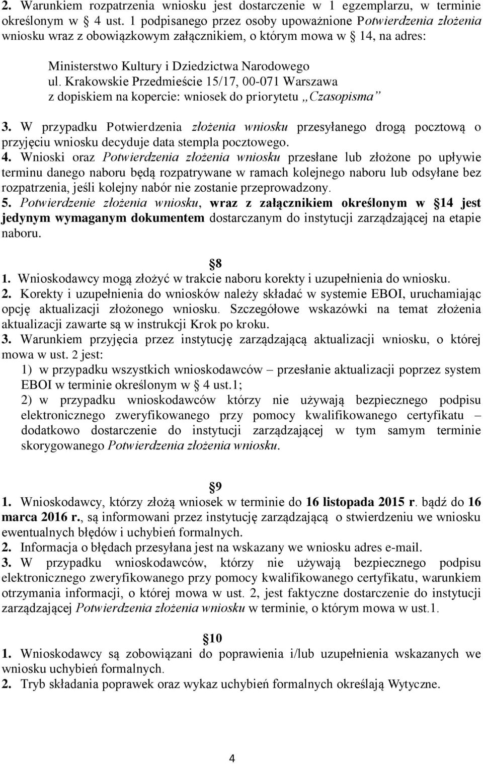Krakowskie Przedmieście 15/17, 00-071 Warszawa z dopiskiem na kopercie: wniosek do priorytetu Czasopisma 3.