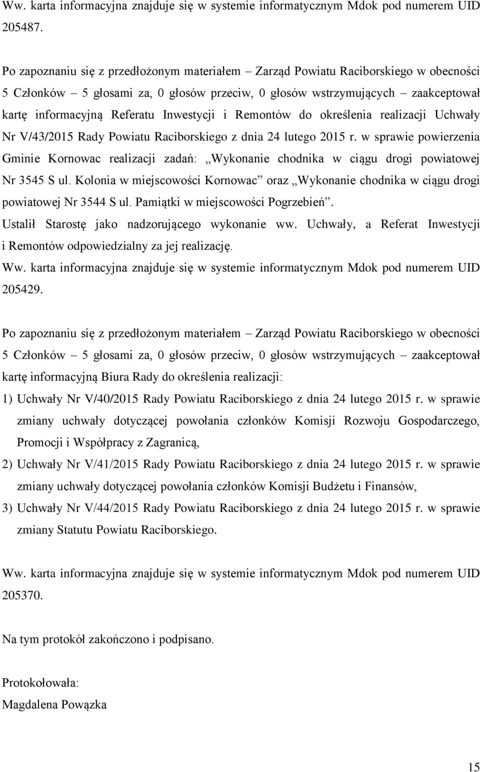 Raciborskiego z dnia 24 lutego 2015 r. w sprawie powierzenia Gminie Kornowac realizacji zadań: Wykonanie chodnika w ciągu drogi powiatowej Nr 3545 S ul.