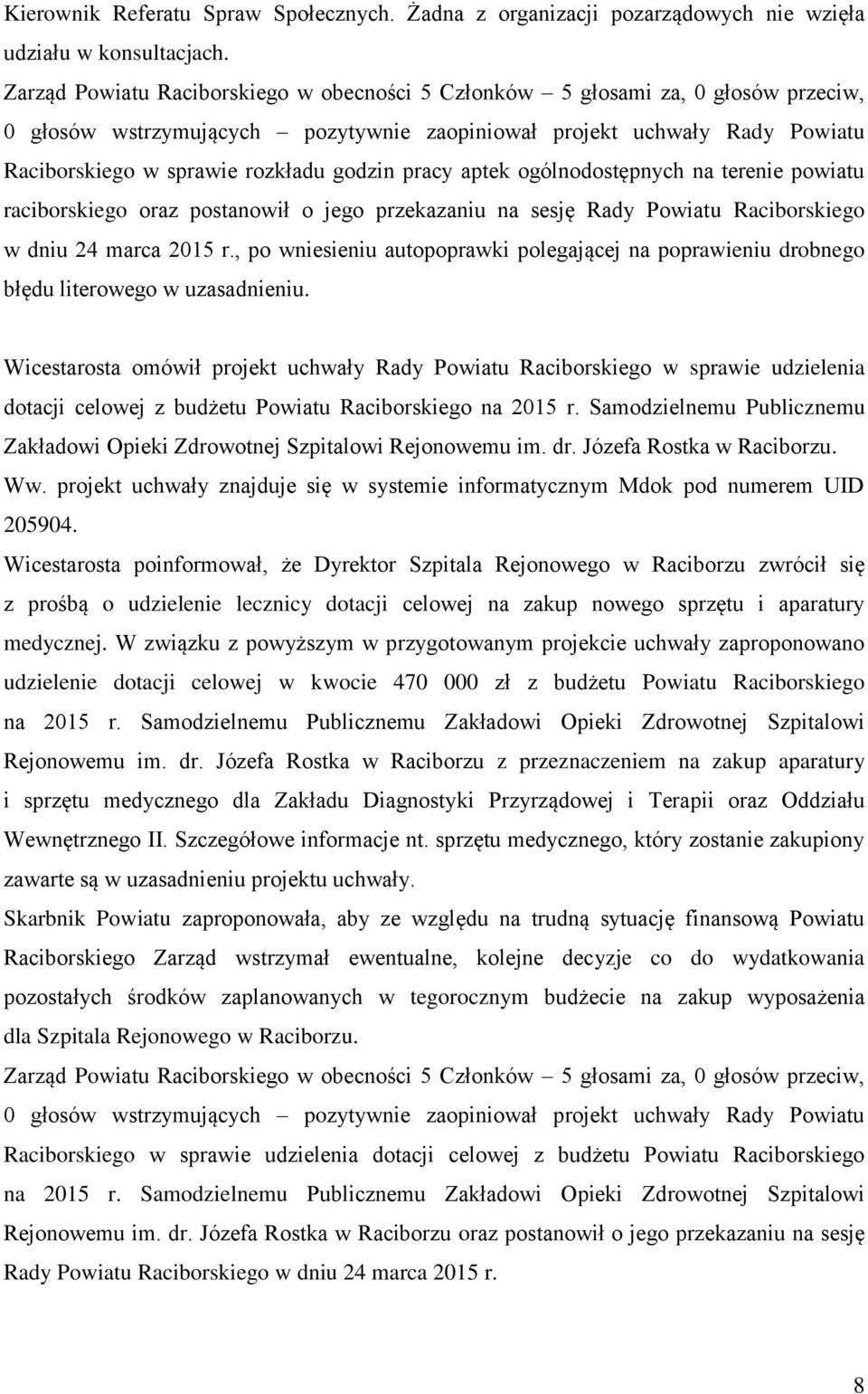 jego przekazaniu na sesję Rady Powiatu Raciborskiego w dniu 24 marca 2015 r., po wniesieniu autopoprawki polegającej na poprawieniu drobnego błędu literowego w uzasadnieniu.