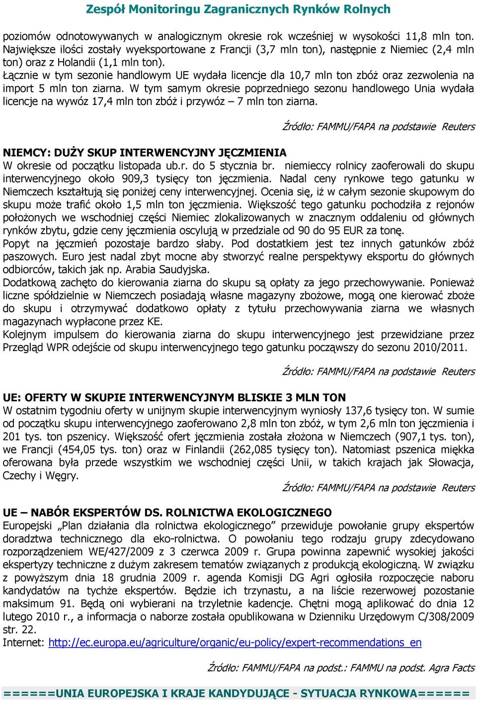 Łącznie w tym sezonie handlowym UE wydała licencje dla 10,7 mln ton zbóż oraz zezwolenia na import 5 mln ton ziarna.