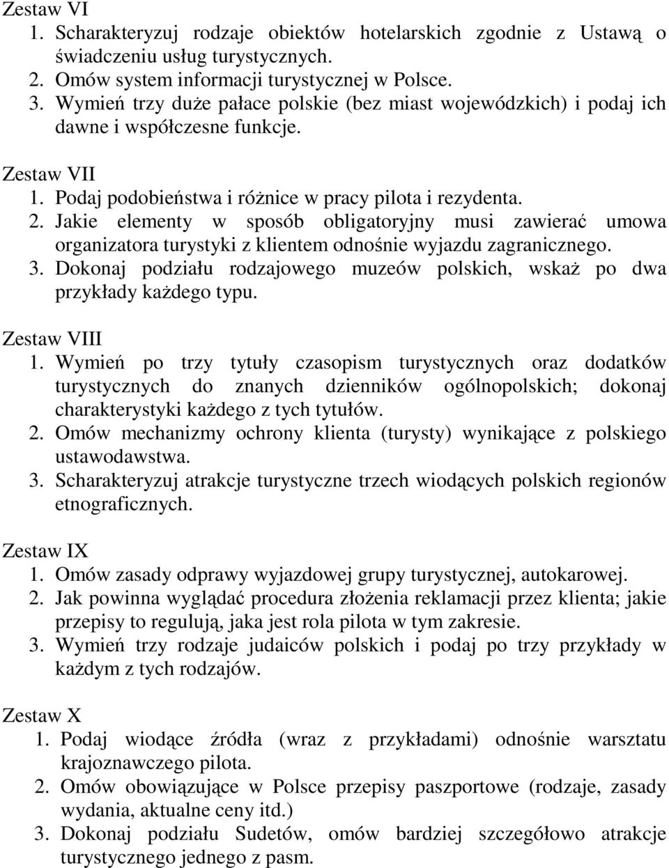 Jakie elementy w sposób obligatoryjny musi zawierać umowa organizatora turystyki z klientem odnośnie wyjazdu zagranicznego. 3.