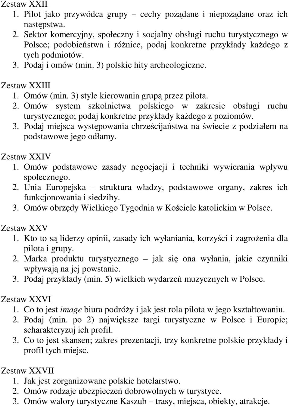 3) polskie hity archeologiczne. Zestaw XXIII 1. Omów (min. 3) style kierowania grupą przez pilota. 2.