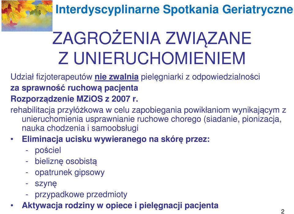 rehabilitacja przyłóżkowa w celu zapobiegania powikłaniom wynikającym z unieruchomienia usprawnianie ruchowe chorego