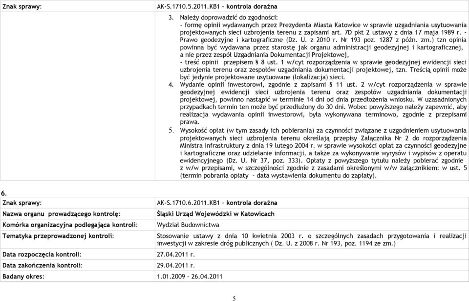 7D pkt 2 ustawy z dnia 17 maja 1989 r. - Prawo geodezyjne i kartograficzne (Dz. U. z 2010 r. Nr 193 poz. 1287 z późn. zm.