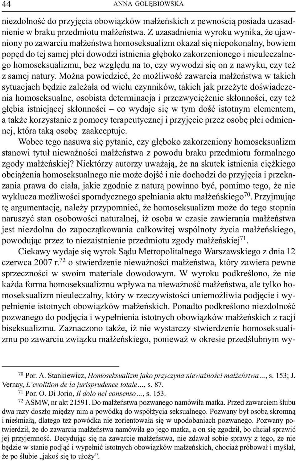 homoseksualizmu, bez wzglêdu na to, czy wywodzi siê on z nawyku, czy te z samej natury.