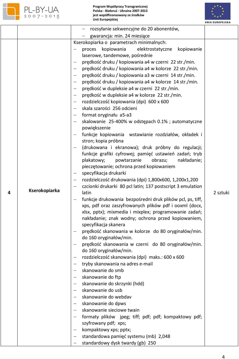 prędkość druku / kopiowania a4 w kolorze 22 str./min. prędkość druku / kopiowania a3 w czerni 14 str./min. prędkość druku / kopiowania a4 w kolorze 14 str./min. prędkość w dupleksie a4 w czerni 22 str.