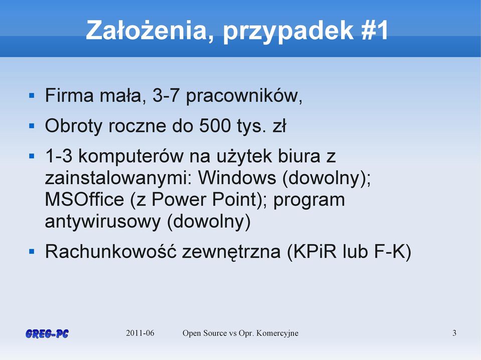 zł 1-3 komputerów na użytek biura z zainstalowanymi: Windows (dowolny);