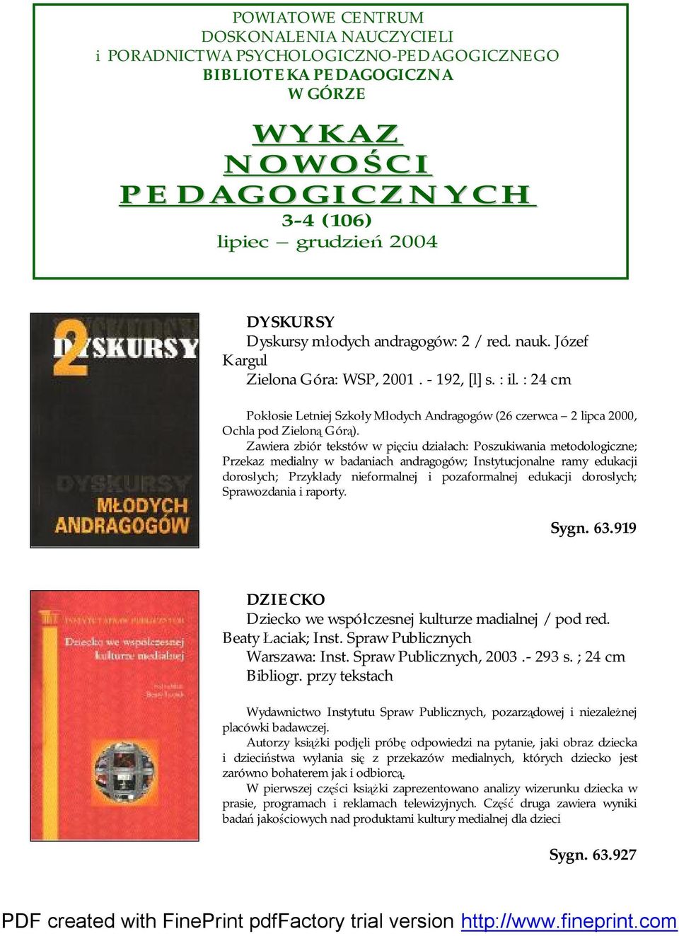 Zawiera zbiór tekstów w pięciu działach: Poszukiwania metodologiczne; Przekaz medialny w badaniach andragogów; Instytucjonalne ramy edukacji dorosłych; Przykłady nieformalnej i pozaformalnej edukacji