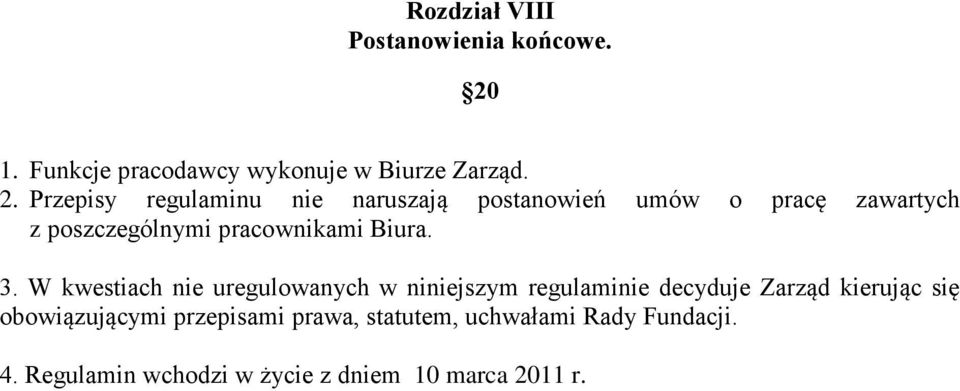 Przepisy regulaminu nie naruszają postanowień umów o pracę zawartych z poszczególnymi pracownikami