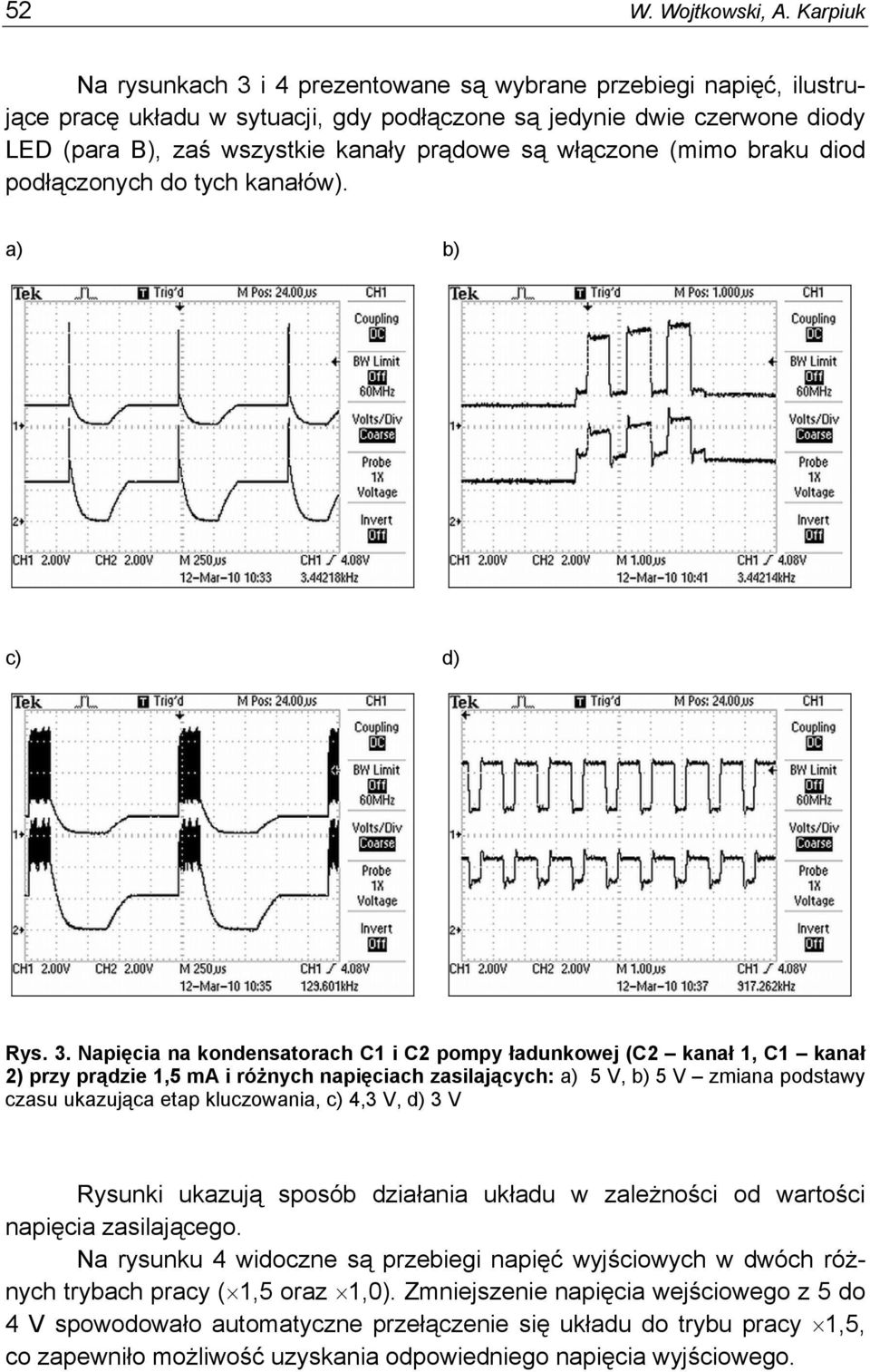 włączone (mimo braku diod podłączonych do tych kanałów). c) d) Rys. 3.